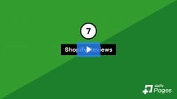 7 Shopify Reviews
